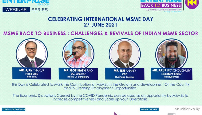 SMALL ENTERPRISE BACK TO BUSINESS CHALLENGES & REVIVALS OF INDIAN MSME SECTOR – SE Webinar #58