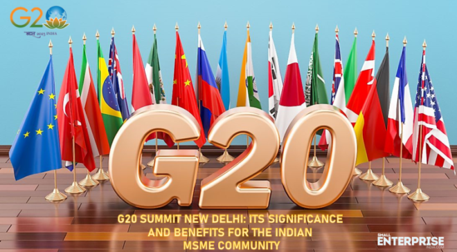 G20 Summit New Delhi: Significance and benefits for the Indian MSME Community